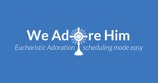 We Adore Him - Eucharistic Adoration Scheduling St John the Evangelist Catholic Church Jackson MI