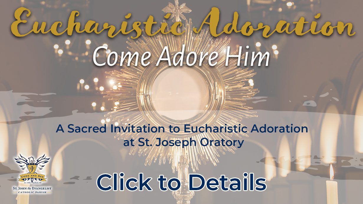 Eucharistic Adoration St John the Evangalist Catholic Church Jackson MI
