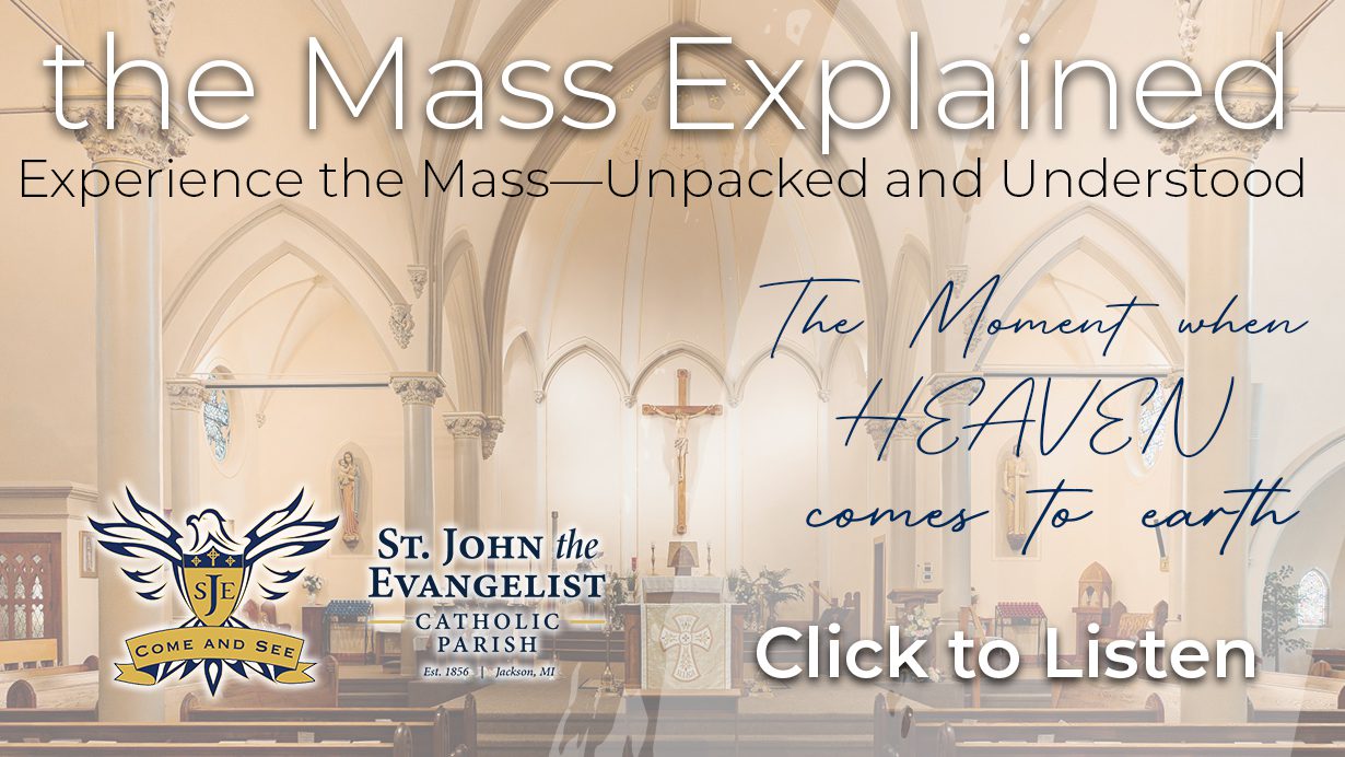 the Mass Explained St John the Evangelist Catholic Church Jackson MI