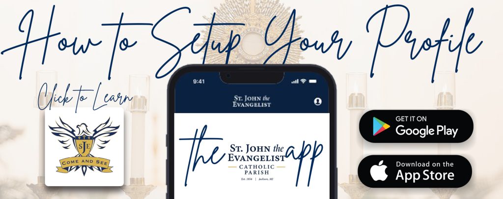 the App How to Setup Your Profile - St John the Evangelist Catholic Church, Jackson Michigan