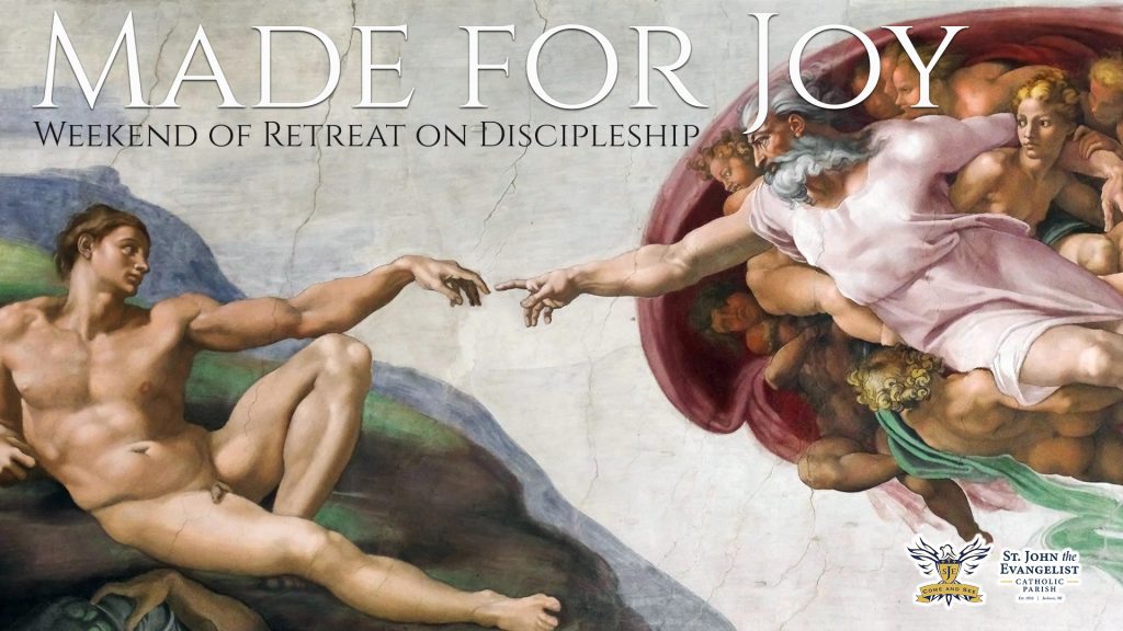 Made for Joy Weekend Retreat for Discipleship - St John the Evangelist Catholic Church Jackson Michigan