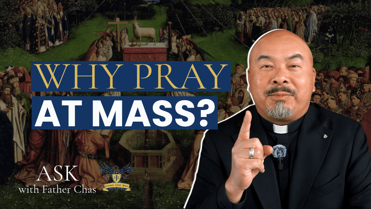 Episode 3, Ask Father Chas – Why Pray at Mass?