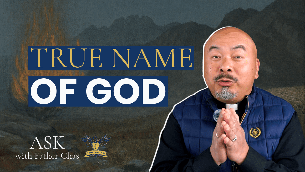 Episode 2, Ask Father Chas – Why Don’t Catholics Use the Name Yahweh?