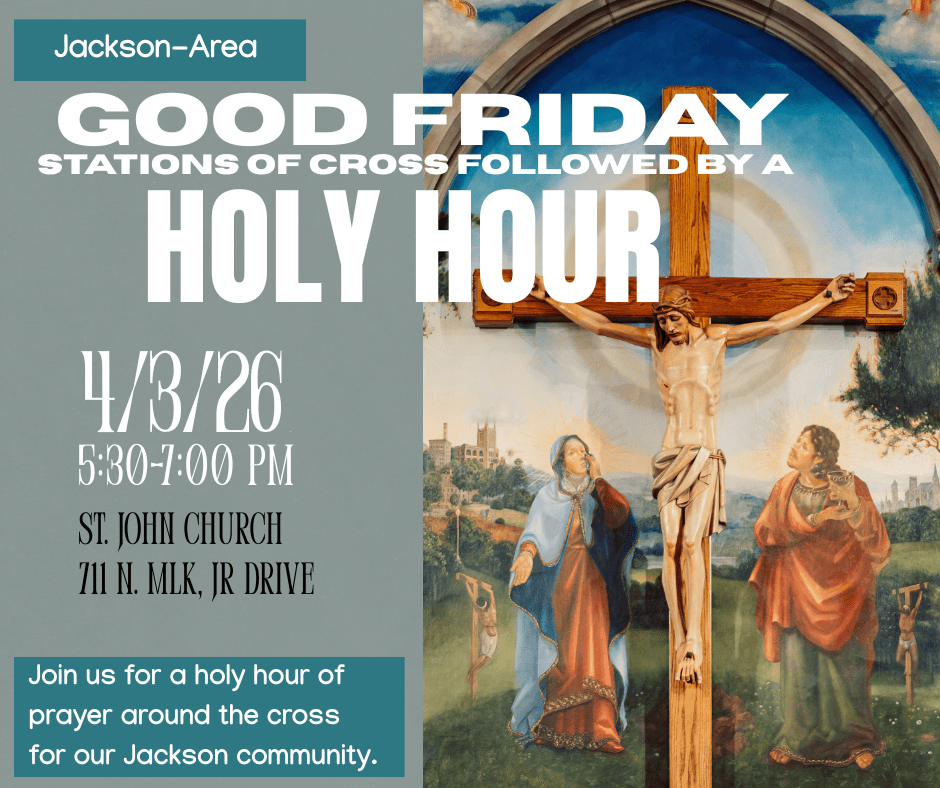 Good Friday Stations of the Cross & Holy Hour - St John the Evangelist Catholic Church Jackson Michigan