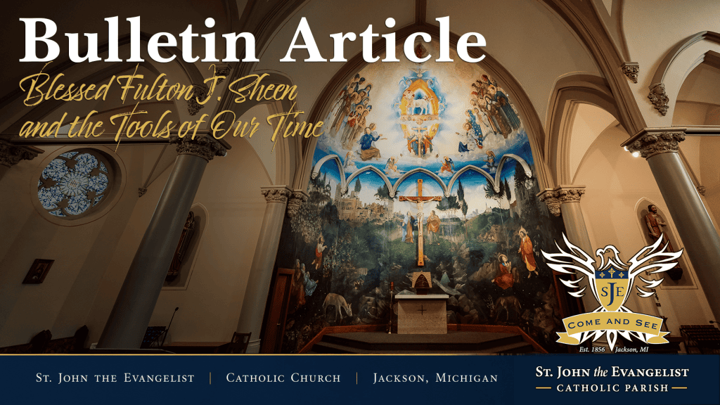 Bulletin Article, Blessed Fulton J. Sheen and the Tools of Our Time - September 27, 2026